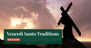 Italian Traditions Venerdì Santo Good Friday